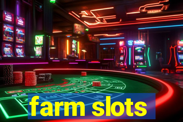 farm slots